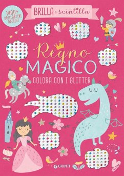 Cover Regno magico. Colora con i glitter. Brilla e scintilla. Con brillantini adesivi