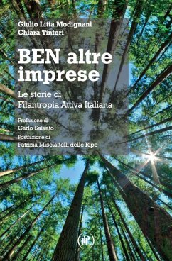 Ben altre imprese. Le storie di Filantropia Attiva Italiana - Tintori, Chiara; Litta Modignani, Giulio