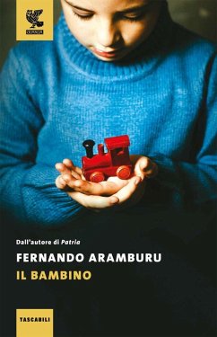 Il bambino - Aramburu, Fernando Il bambino - Aramburu, Fernando