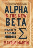 Alpha is the New Beta