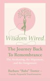 Wisdom Wired, Sacred Journal - A Living Companion to Breathe, Bless, and Build your becoming Wisdom Wired, Sacred Journal - A Living Companion to Breathe, Bless, and Build your becoming