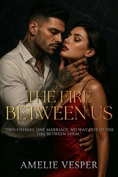 The Fire Between Us (eBook, ePUB) - Vesper, Amelie The Fire Between Us (eBook, ePUB) - Vesper, Amelie