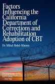 Factors Influencing the California Department of Corrections and Rehabilitation Adoption of CBT (eBook, ePUB)