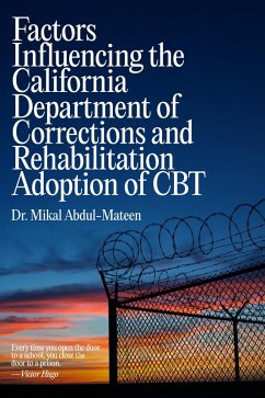 Cover Factors Influencing the California Department of Corrections and Rehabilitation Adoption of CBT (eBook, ePUB)