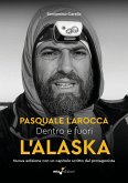 Dentro e fuori l'Alaska. Al di là dei confini: Pasquale Larocca Dentro e fuori l'Alaska. Al di là dei confini: Pasquale Larocca