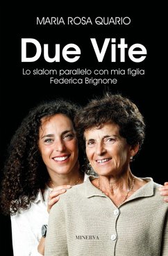 Cover Due vite. Slalom parallelo con mia figlia Federica Brignone