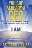 You Are Already a CEO - Chief Executive Officer of Your Life You Are Already a CEO - Chief Executive Officer of Your Life