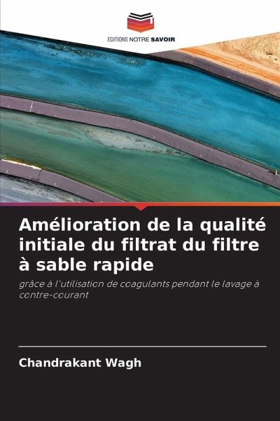 Amélioration de la qualité initiale du filtrat du filtre à sable rapide Amélioration de la qualité initiale du filtrat du filtre à sable rapide