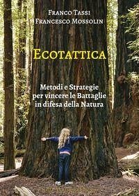 Cover Ecotattica. Metodi e strategie per vincere le battaglie in difesa della natura