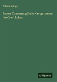 Papers Concerning Early Navigation on the Great Lakes Papers Concerning Early Navigation on the Great Lakes