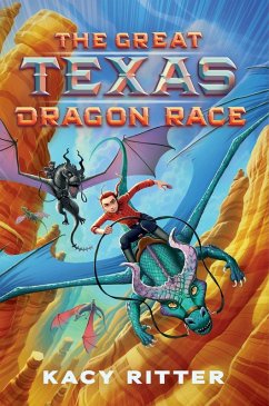 The Great Texas Dragon Race - Ritter, Kacy The Great Texas Dragon Race - Ritter, Kacy