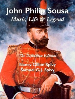 Cover John Philip Sousa: Music, Life, & Legend (eBook, ePUB)