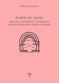 Scritti sul teatro. Articoli e interventi occasionali per una storia del teatro a Firenze