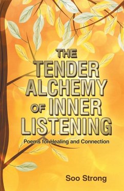 The Tender Alchemy of Inner Listening - Strong, Soo