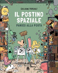 Panico alla posta. Il postino spaziale - Perreault, Guillaume