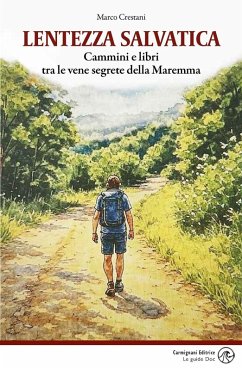Cover Lentezza salvatica. Cammini e libri tra le vene segrete della Maremma