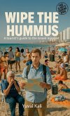 Wipe the Hummus, A Tourist's Guide To The Israeli Mindset
