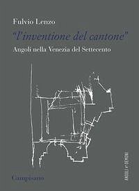 Cover L' 'inventione del cantone' Angoli nella Venezia del Settecento