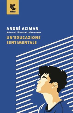 Un' educazione sentimentale - Aciman, André