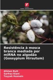 Resistência à mosca branca mediada por miRNA no algodão (Gossypium Hirsutum) Resistência à mosca branca mediada por miRNA no algodão (Gossypium Hirsutum)