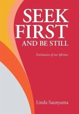 Seek First and Be Still