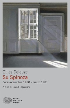 Su Spinoza. Corso novembre 1980 - marzo 1981 - Deleuze, Gilles