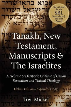 Tanakh, New Testament, Manuscripts & The Israelites - Mickel, Tovi