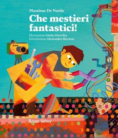 Che mestieri fantastici! - De Nardo, Massimo Che mestieri fantastici! - De Nardo, Massimo
