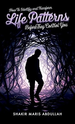 Cover How to Identify and Transform Life Patterns Before They Control You