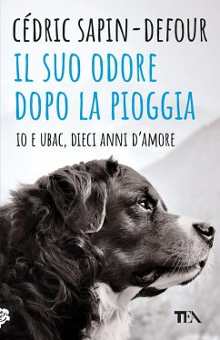 Cover Il suo odore dopo la pioggia. Io e Ubac, dieci anni d'amore