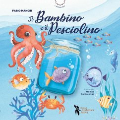 Il bambino e il pesciolino - Mancin, Fabio Il bambino e il pesciolino - Mancin, Fabio