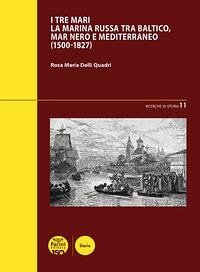 Cover I tre mari. La Marina russa tra Baltico, mar Nero e Mediterraneo (1500-1827)
