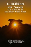 Children of Danu, the Arrival of Ireland's First Gods (Irish Mythology Sagas, #1) (eBook, ePUB)