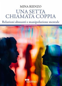 Cover Una setta chiamata coppia. Relazioni abusanti e manipolazione mentale