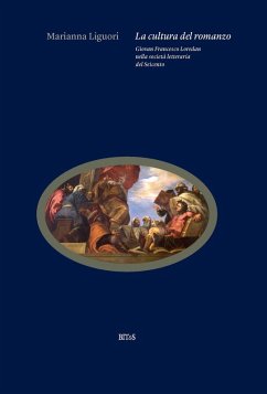 Cover La cultura del romanzo. Giovan Francesco Loredan nella società letteraria del Seicento