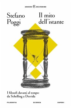 Cover Il mito dell'istante. I filosofi davanti al tempo: da Schelling a Derrida