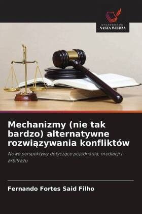 Mechanizmy (nie tak bardzo) alternatywne rozwi¿zywania konfliktów