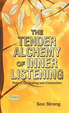 The Tender Alchemy of Inner Listening - Strong, Soo