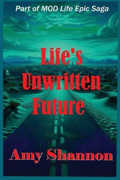 Life's Unwritten Future - Shannon, Amy C Life's Unwritten Future - Shannon, Amy C