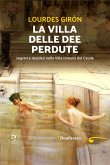La villa delle dee perdute. Segreti e desideri nella Villa romana del Casale La villa delle dee perdute. Segreti e desideri nella Villa romana del Casale