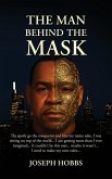 The Man Behind The Mask The Man Behind The Mask
