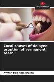 Local causes of delayed eruption of permanent teeth Local causes of delayed eruption of permanent teeth
