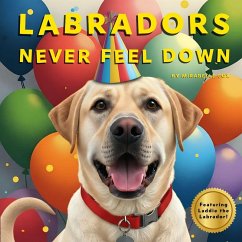 Cover Labradors Never Feel Down
