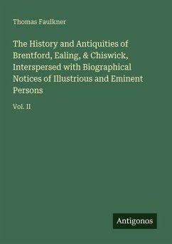 Cover The History and Antiquities of Brentford, Ealing, & Chiswick, Interspersed with Biographical Notices of Illustrious and Eminent Persons