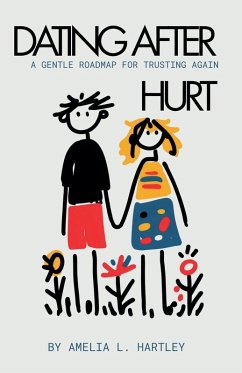 Dating After Hurt - Hartley, Amelia L.