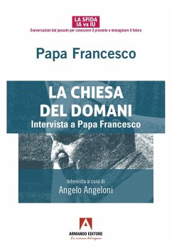 La Chiesa del domani. Intervista a Papa Francesco La Chiesa del domani. Intervista a Papa Francesco
