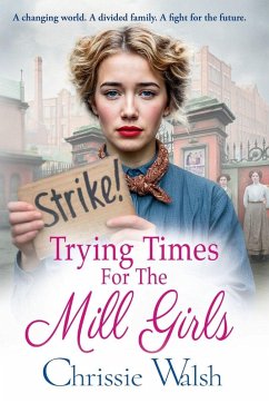 Trying Times for the Mill Girls - Walsh, Chrissie