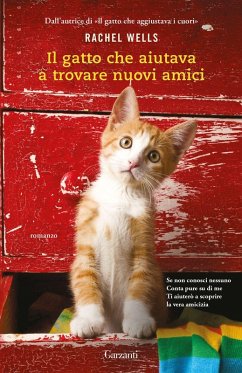 Il gatto che aiutava a trovare nuovi amici - Wells, Rachel Il gatto che aiutava a trovare nuovi amici - Wells, Rachel