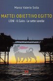 Mattei, obiettivo Egitto. L'ENI - Il Cairo - Le sette sorelle