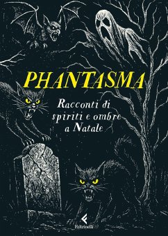 Phantasma. Racconti di spiriti e ombre a Natale Phantasma. Racconti di spiriti e ombre a Natale